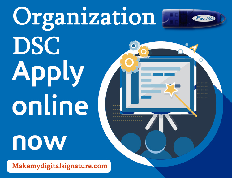 Apply Quick and Fast Organization Digital Signature Online With Make My Digital Signature in India Apply Quick and Fast Organization Digital Signature Online With Make My Digital Signature in India