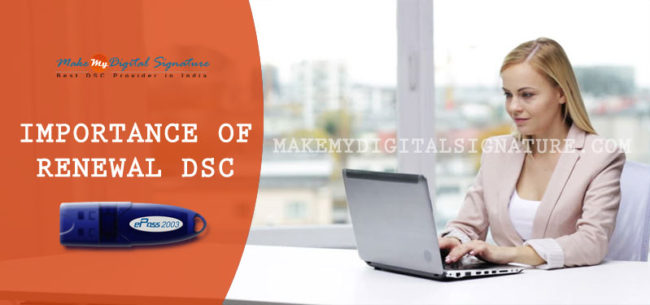 Importance of Renewal DSC